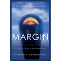 Margin: Restoring Emotional, Physical, Financial, and Time Reserves to Overloaded Lives