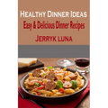 Healthy Dinner Ideas: Easy & Delicious Dinner Recipes