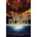 Beyond the Five Senses: Stories on Life and Spirit from International Clairvoyant-Medium, Bernice Robe-Quinn