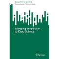 Bringing Skepticism to Crop Science