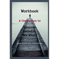 Workbook: A Companion to Divorced. Catholic. Now What?