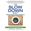 The Slow Down Diet: Eating for Pleasure, Energy, and Weight Loss