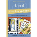 Tarot for Beginners: A Practical Guide to Reading the Cards