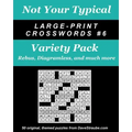 Not Your Typical Large-Print Crosswords #6 - Variety Pack: Rebus, Diagramless, a