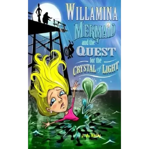 Willamina Mermaid & the Quest for the Crystal of Light
