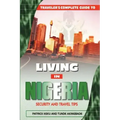 Traveler's Guide to Living in Nigeria: Security and Travel Tips