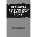 Prenatal Testing and Disability Rights