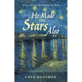 He Made the Stars Also: Seven Stories That Had to Be Told