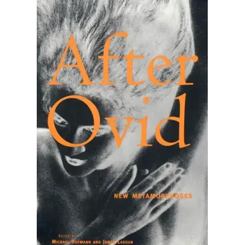 After Ovid: New Metamorphoses