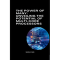 The Power of Many: Unveiling the Potential of Multi-Core Processors
