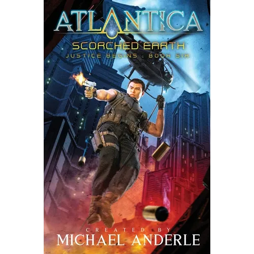 Scorched Earth: Justice Begins Book 6
