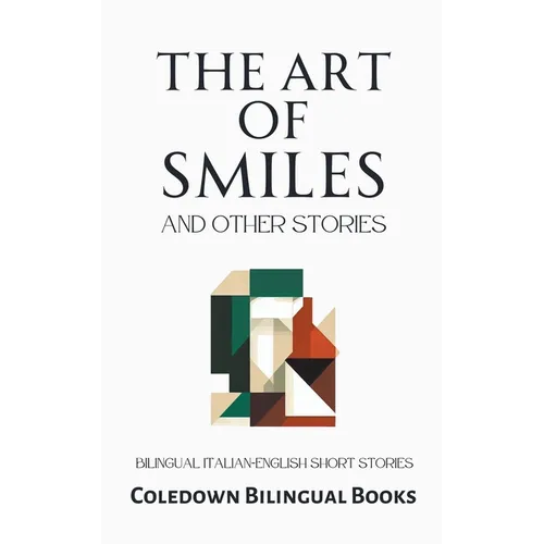 The Art of Smiles and Other Stories: Bilingual Italian-English Short Stories