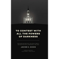 To Contest with All the Powers of Darkness: New England Baptists, Religious Liberty, and New Political Landscapes, 1740-1833
