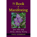 The Book of Manifesting: Spirit-Mind-Body Flowing-Allowing-Receiving