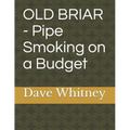 Old Briar - Pipe Smoking on a Budget