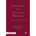 Predicting and Changing Behavior: The Reasoned Action Approach