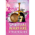 Spiritual Warfare Strategies: Raising Up End-Times Armies