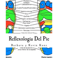 Reflexologia Del Pie: Una Alternative Natural Para Cuidar La Salud