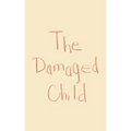 The Damaged Child