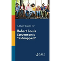 A Study Guide for Robert Louis Stevenson's "Kidnapped"