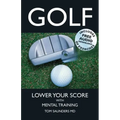 Golf: Lower Your Score with Mental Training