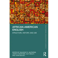 African-American English: Structure, History, and Use