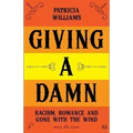 Giving a Damn: Racism, Romance and Gone with the Wind