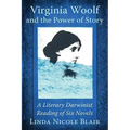 Virginia Woolf and the Power of Story: A Literary Darwinist Reading of Six Novels