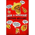 Ask a Mexican!