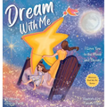 Dream With Me: I Love You to the Moon and Beyond (Mother and Daughter Edition)