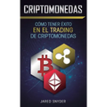 Criptomonedas: Cómo Tener Exito En El Trading De Criptomonedas