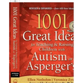 1001 Great Ideas for Teaching and Raising Children with Autism: Second Edition