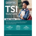 TSI Study Guide 2022-2023: Comprehensive Review of Math, Reading, and Writing, Essay Prep, and Practice Test Questions for the Texas Success Init