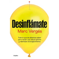 Desinflámate: Todo Lo Que Debes Saber Para Tener Una Salud Óptima Y Ralentizar El Envejecimiento / De-Bloat Yourself: Everything You Need to Know to H