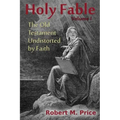 Holy Fable: The Old Testament Undistorted by Faith