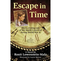 Escape in Time: A Novel Based on the True Story of How a Jewish Family in Hungary Survived the Holocaust