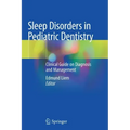Sleep Disorders in Pediatric Dentistry: Clinical Guide on Diagnosis and Management