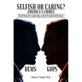 Selfish or Caring? America's Choice: Social Character, Leadership, and the Presidential Elections