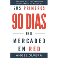 Sus Primeros 90 Dias en el Mercadeo en Red