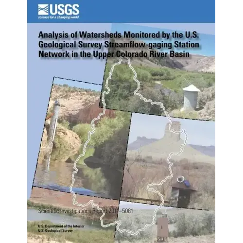 Analysis of Watersheds Monitored by the U.S. Geological Survey Streamflow-gaging Station Network in the Upper Colorado River Basin