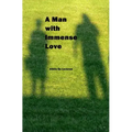 A Man with Immense Love