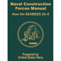 Naval Construction Forces Manual: How the SEABEES Do It