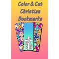 Color & Cut Christian Bookmarks: Art Therapy For Adults Stress Relieving Mandala Design Reduce Anxiety Color, Cut and Laminate Birthday/Christmas/Anyt