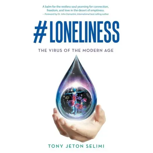 #Loneliness: The Virus of the Modern Age