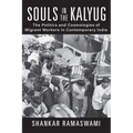 Souls in the Kalyug: The Politics and Cosmologies of Migrant Workers in Contemporary India