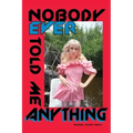 Nobody Ever Told Me Anything