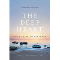 The Deep Heart: Our Portal to Presence