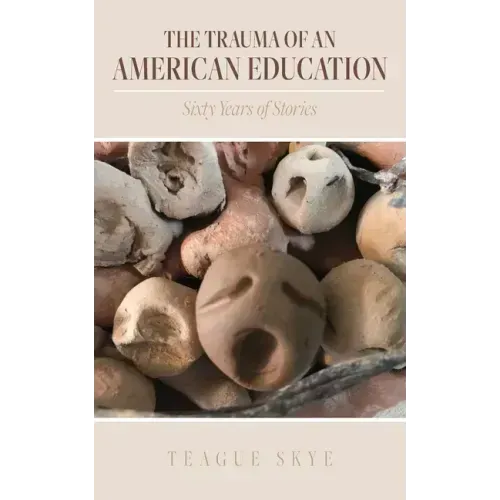The Trauma of an American Education: Sixty Years of Stories