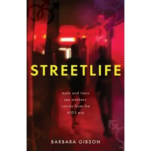 Streetlife: Male and trans sex workers' voices from the AIDS era