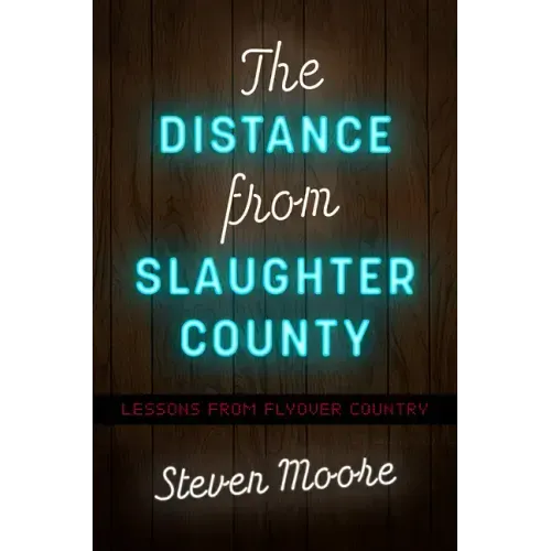 The Distance from Slaughter County: Lessons from Flyover Country
